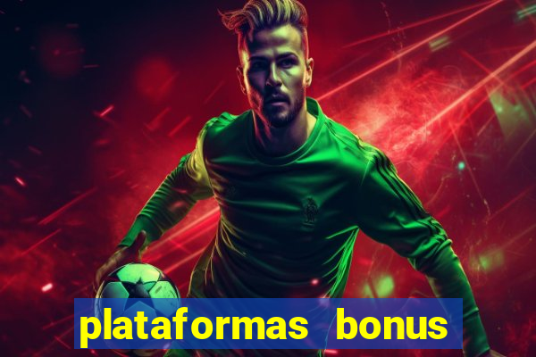 plataformas bonus no cadastro